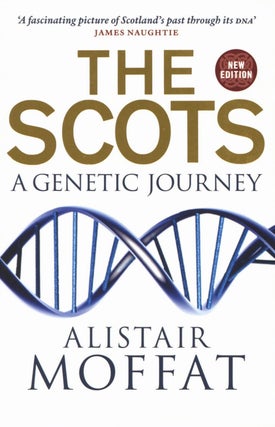 Item #2535 The Scots: A Genetic Journey. Alistair Moffat