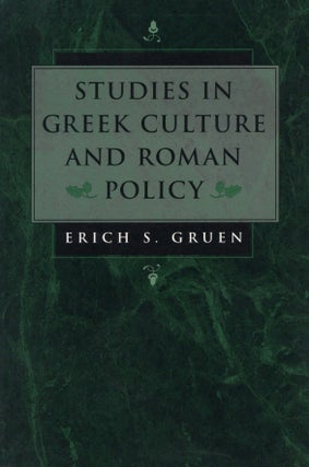 Item #2543 Studies in Greek Culture and Roman Policy. Erich S. Gruen