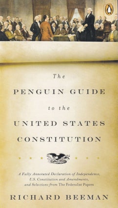 Item #257 The Penguin Guide to the United States Constitution: A Fully Annotated Declaration of...