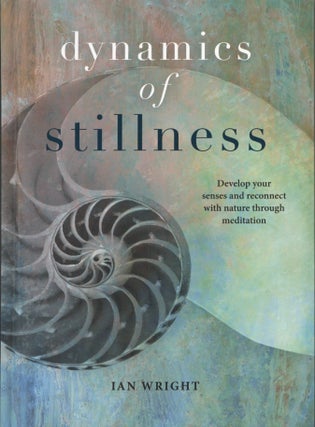 Item #2596 Dynamics of Stillness: Develop Your Senses and Reconnect with Nature through 31...