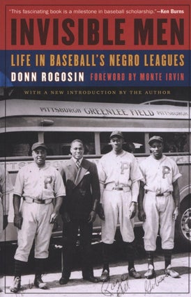 Item #2598 Invisible Men: Life in Baseball's Negro Leagues. Donn Rogosin