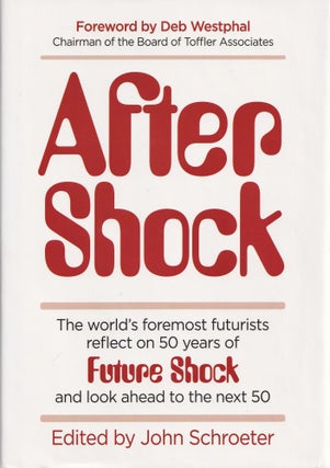 Item #26 After Shock: The World's Foremost Futurists Refect on 50 Years of Future Shock and Look...