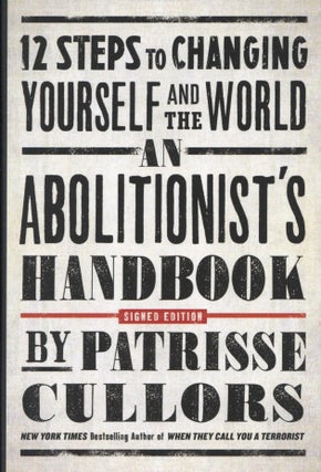 Item #2612 An Abolitionist's Handbook: 12 Steps to Changing Yourself and the World. Patrisse Cullors