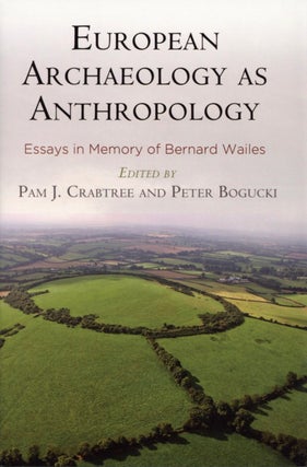 Item #2628 European Archaeology as Anthropology: Essays in Memory of Bernard Wailes (University...