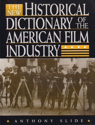 Item #263 The New Historical Dictionary of the American Film Industry. Anthony Slide