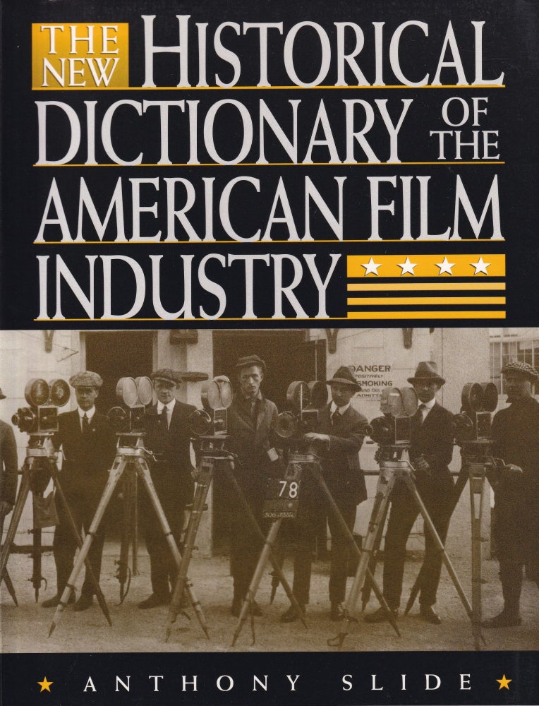 Item #263 The New Historical Dictionary of the American Film Industry. Anthony Slide.