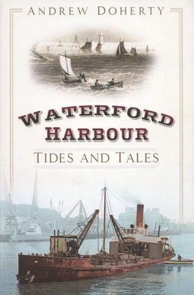Item #2631 Waterford Harbour Tides and Tales. Andrew Doherty