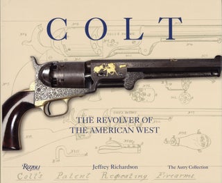 Item #2632 Colt: The Revolver of the American West. Lt. Gen. William M. Keys USMC Jeffrey...