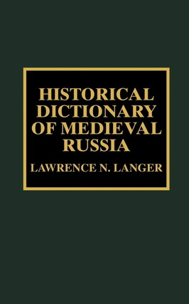 Item #266 Historical Dictionary of Medieval Russia (Volume 5) (Historical Dictionaries of Ancient...