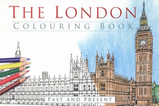 Item #2671 The London Colouring Book: Past and Present. The History Press