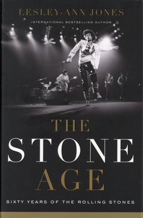 Item #2683 The Stone Age: Sixty Years of The Rolling Stones. Lesley-Ann Jones