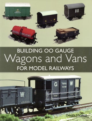 Item #2685 Building 00 Gauge Wagons and Vans for Model Railways. David Tisdale