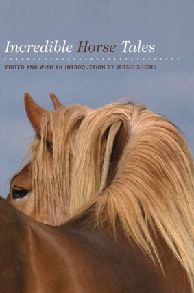 Item #2702 Incredible Horse Tales. Jessie Shiers