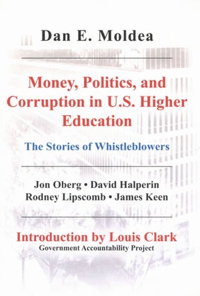 Item #2724 Money, Politics, and Corruption in U. S. Higher Education: The Stories of...