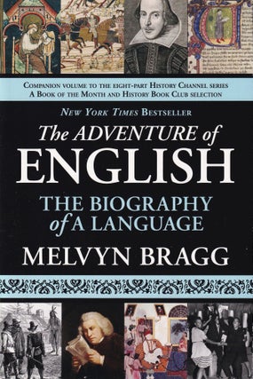 Item #273 The Adventure of English: The Biography of a Language. Melvyn Bragg