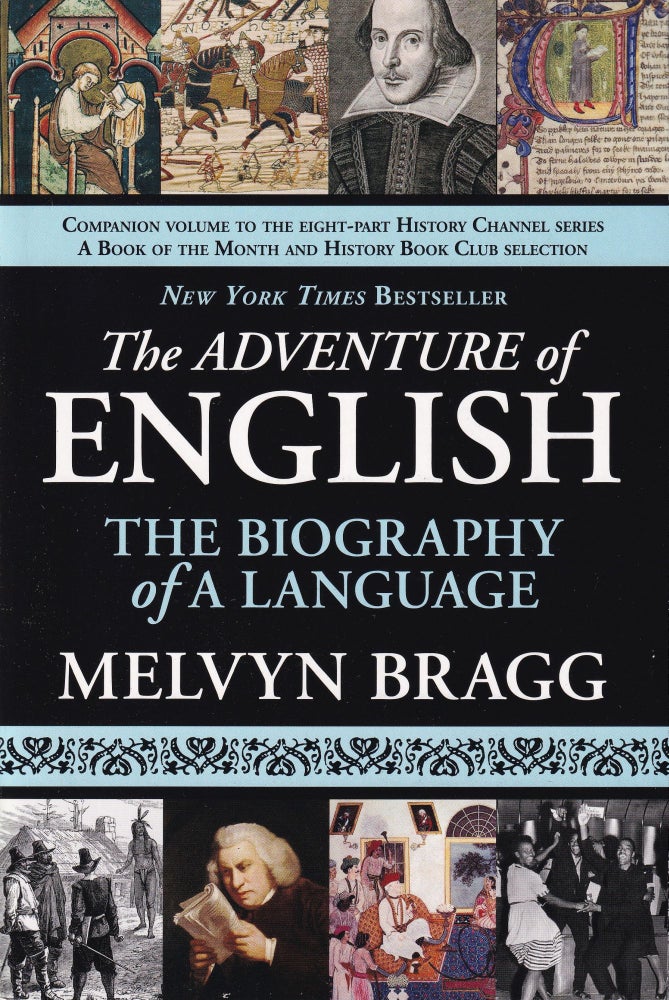 Item #273 The Adventure of English: The Biography of a Language. Melvyn Bragg.