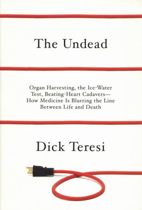 Item #2739 The Undead: Organ Harvesting, the Ice-Water Test, Beating Heart Cadavers--How Medicine...