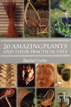 Item #2746 20 Amazing Plants: And Their Practical Uses. Rachel Corby