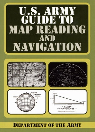 Item #2747 U.S. Army Guide to Map Reading and Navigation. Department of the Army