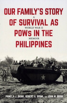 Item #2755 Our Family's Story of Survival as POWs in the Philippines: A World War II Memoir....