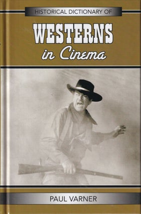 Item #277 Historical Dictionary of Westerns in Cinema (Volume 26) (Historical Dictionaries of...