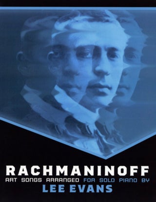 Item #2773 Rachmaninoff Art Songs Arranged For Solo Piano. Lee Evans
