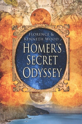 Item #2798 Homer's Secret Odyssey. Kenneth Wood Florence Wood
