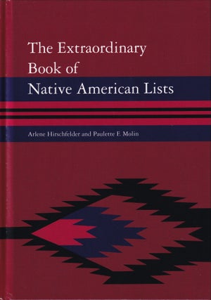 Item #297 The Extraordinary Book of Native American Lists. Paulette F. Molin Arlene Hirschfelder