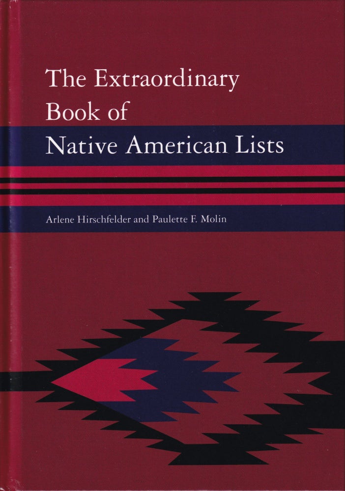 Item #297 The Extraordinary Book of Native American Lists. Paulette F. Molin Arlene Hirschfelder.