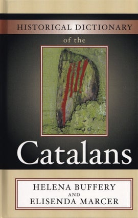 Item #308 Historical Dictionary of the Catalans (Volume 10) (Historical Dictionaries of Peoples...