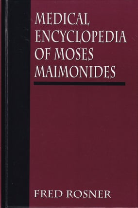 Item #312 Medical Encyclopedia of Moses Maimonides. Fred Rosner