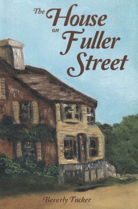 Item #32 The House on Fuller Street. Beverly Tucker
