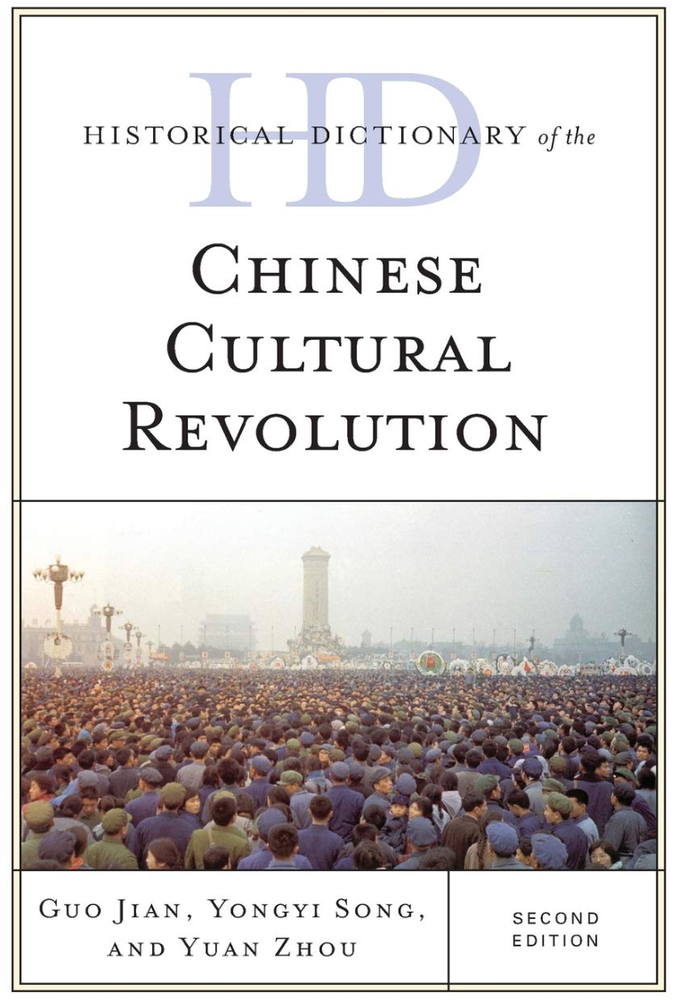 Item #327 Historical Dictionary of the Chinese Cultural Revolution (Historical Dictionaries of War, Revolution, and Civil Unrest). Yongyi Song Guo Jian, Yuan Zhou.