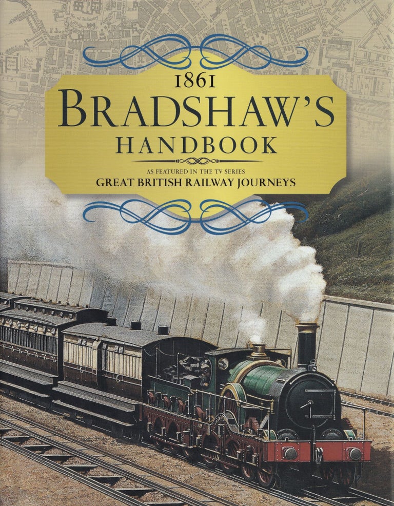 Item #331 Bradshaw’s Handbook: 1861 Railway Handbook of Great Britain And Ireland. George Bradshaw.