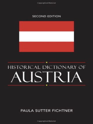 Item #368 Historical Dictionary of Austria (Volume 70) (Historical Dictionaries of Europe, 70)....