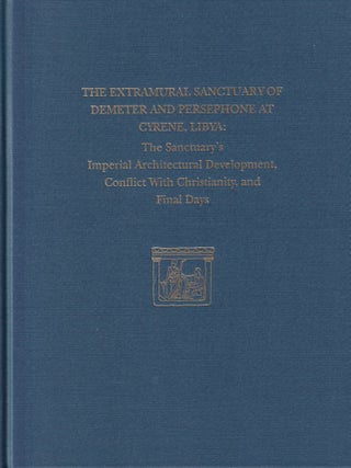 Item #379 The Extramural Sanctuary of Demeter and Persephone at Cyrene, Libya, Final Reports,...