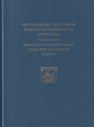 Item #379 The Extramural Sanctuary of Demeter and Persephone at Cyrene, Libya, Final Reports,...