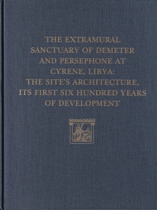 Item #380 The Extramural Sanctuary of Demeter and Persephone at Cyrene, Libya, Final Reports,...