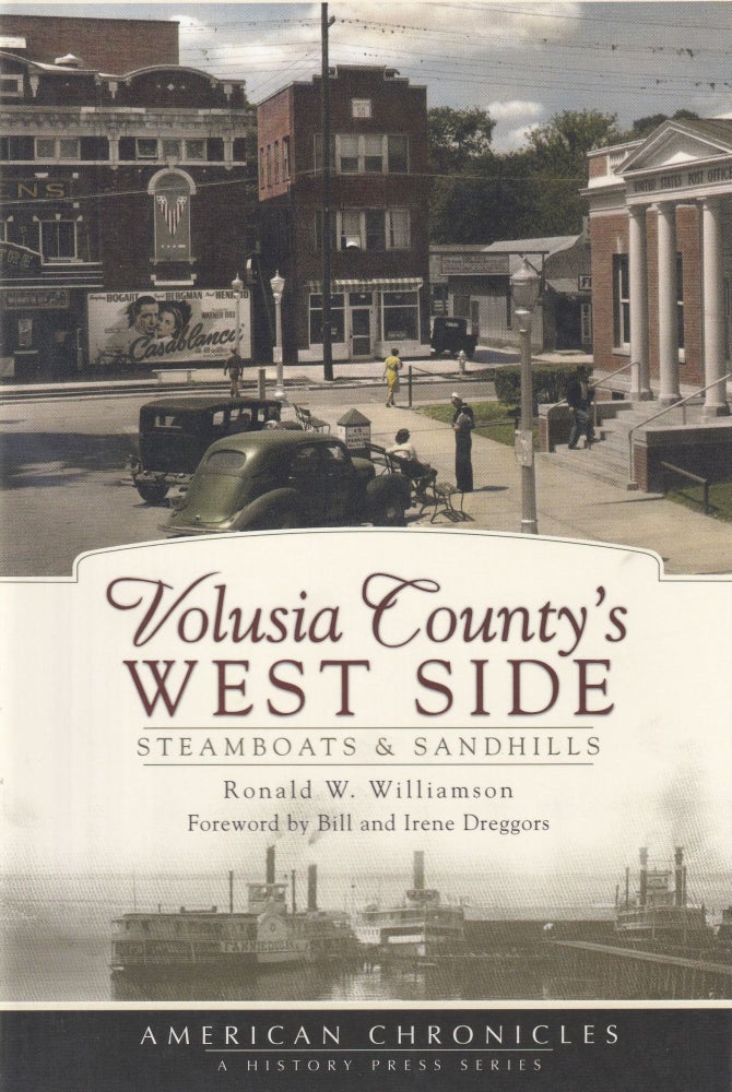 Item #384 Volusia County's West Side: Steamboats & Sandhills (American Chronicles). Ronald Williamson.