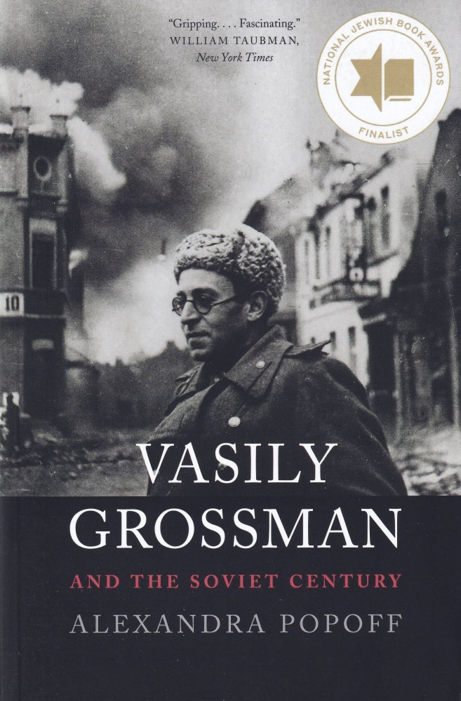 Item #399 Vasily Grossman and the Soviet Century. Alexandra Popoff.