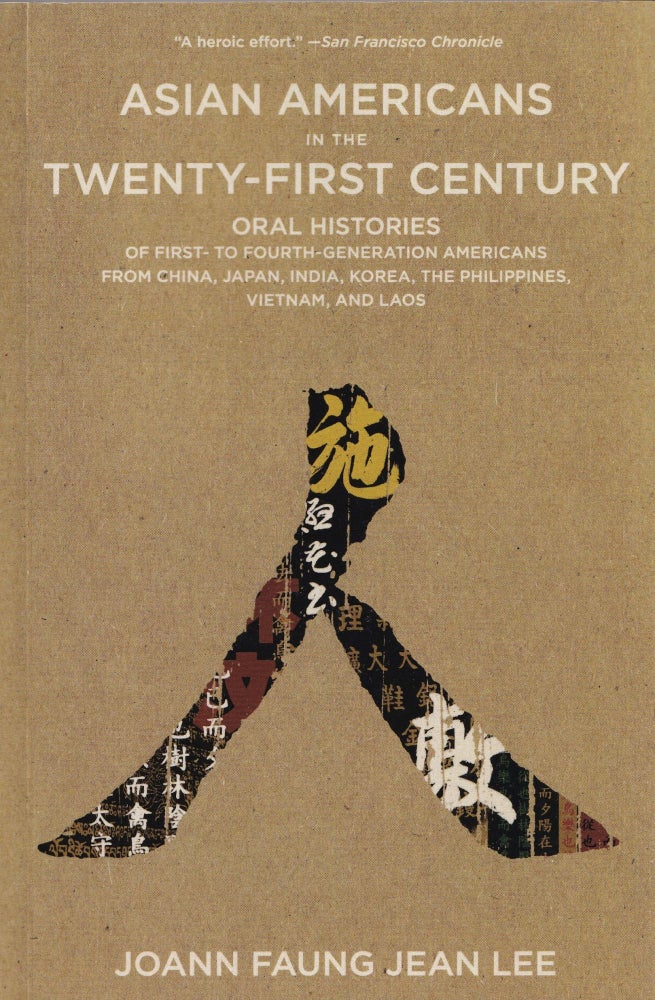Item #402 Asian Americans in the Twenty-first Century: Oral Histories of First- to Fourth-generation Americans from China, Japan, India, Korea, the Philippines, Vietnam, and Laos. Joann Faung Jean Lee.