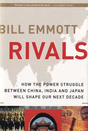 Item #420 Rivals: How the Power Struggle Between China, India and Japan Will Shape Our Next...
