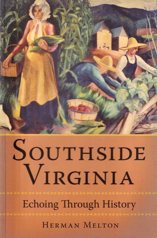 Item #423 Southside Virginia: Echoing Through History (American Chronicles). Herman Melton.