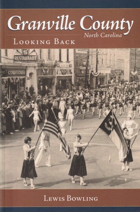 Item #427 Granville County, North Carolina: Looking Back (American Chronicles). Lewis Bowling