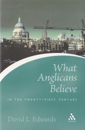 Item #431 What Anglicans Believe in the Twenty-first Century (Continuum Icons). David Edwards