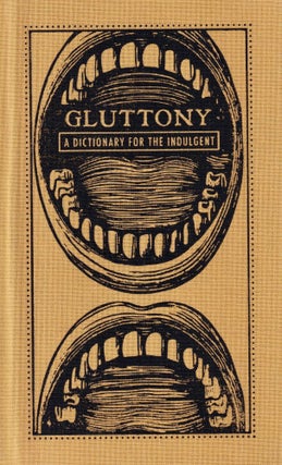 Item #456 Gluttony: A Dictionary for the Indulgent (Deadly Dictionaries). Adams Media