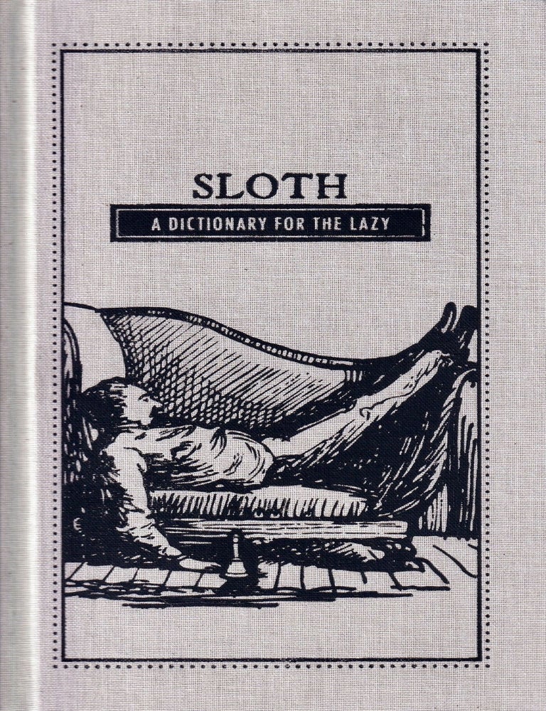 Item #457 Sloth: A Dictionary for the Lazy (Deadly Dictionaries). Adams Media.