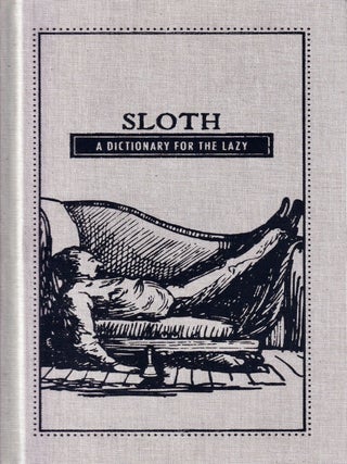 Item #457 Sloth: A Dictionary for the Lazy (Deadly Dictionaries). Adams Media