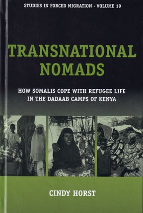 Item #459 Transnational Nomads: How Somalis Cope with Refugee Life in the Dadaab Camps of Kenya...