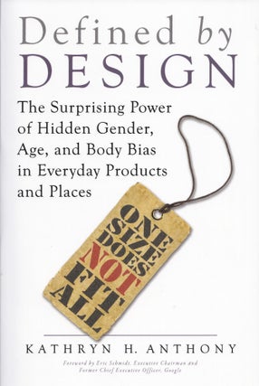 Item #460 Defined by Design: The Surprising Power of Hidden Gender, Age, and Body Bias in...